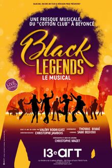 Black Legends, Théâtre le 13ème Art